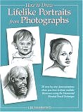 How to Draw Lifelike Portraits from Photographs by Lee Hammond