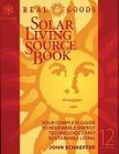 Real Goods Solar Living Sourcebook. Complete Guide to Renewable Energy Technologies & Sustainable Living